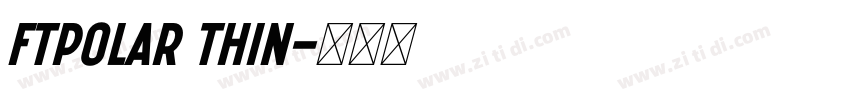 FTPolar Thin字体转换